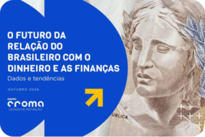 Cosmentology 1 o futuro da relacao do brasileiro com o dinheiro e as financas grupo croma
